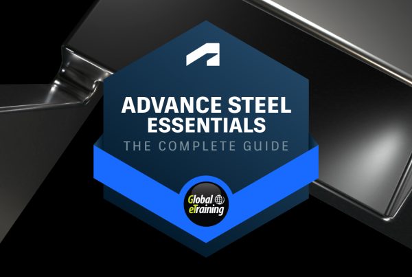 Autodesk Advance Steel Essentials The Complete Guide