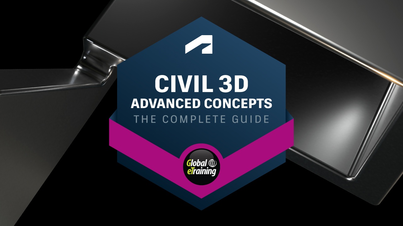 Autodesk Civil 3D Advanced Concepts The Complete Guide