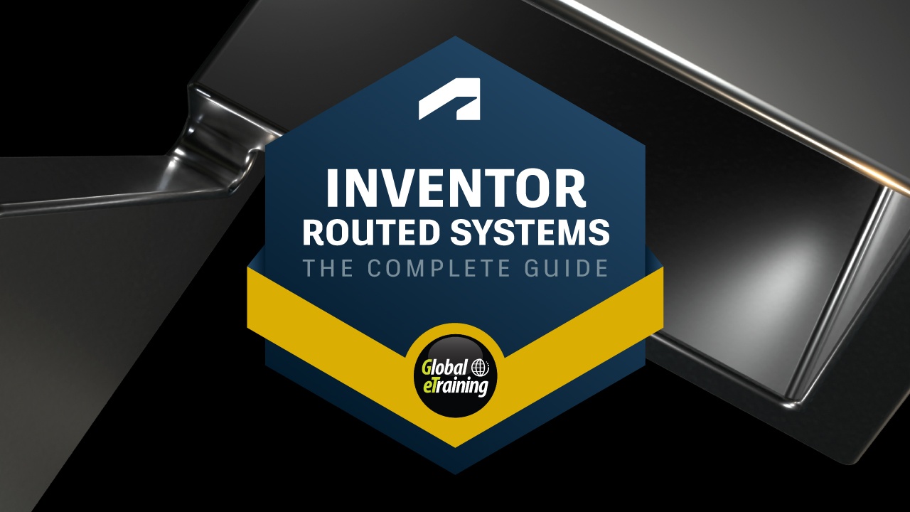 Autodesk Inventor Routed Systems The Complete Guide