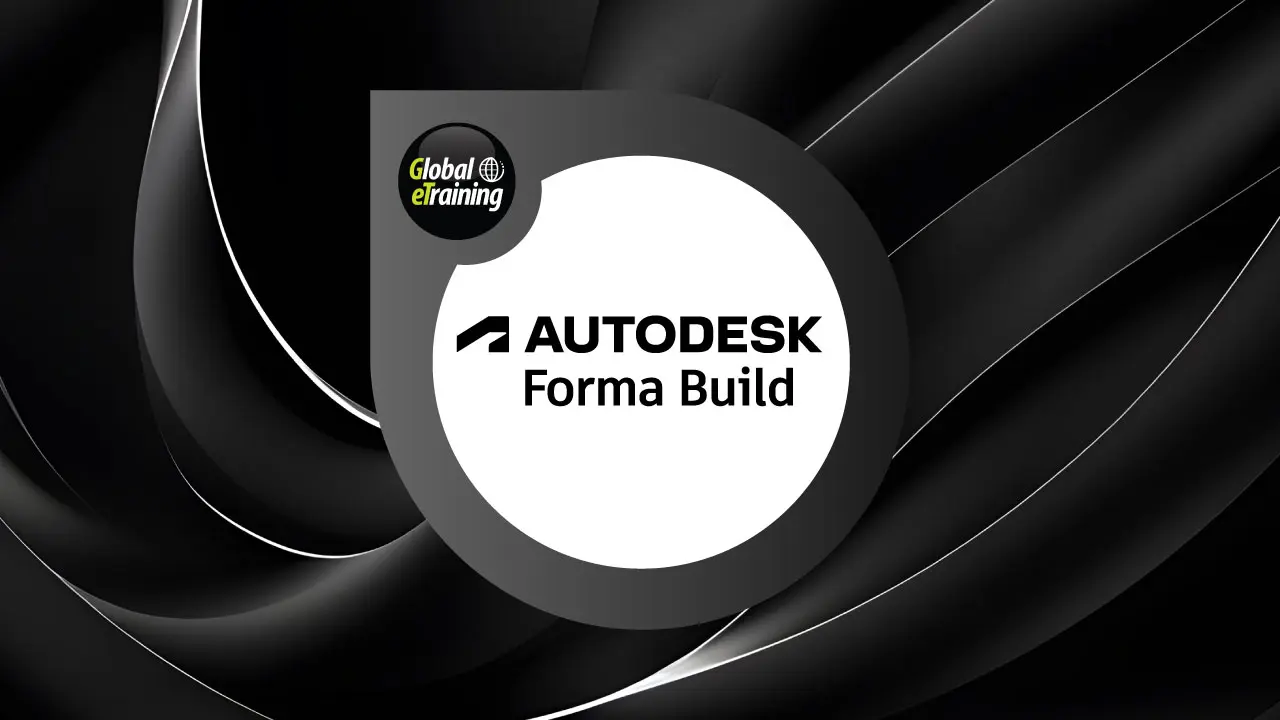 Autodesk Forma Build: Forms Course