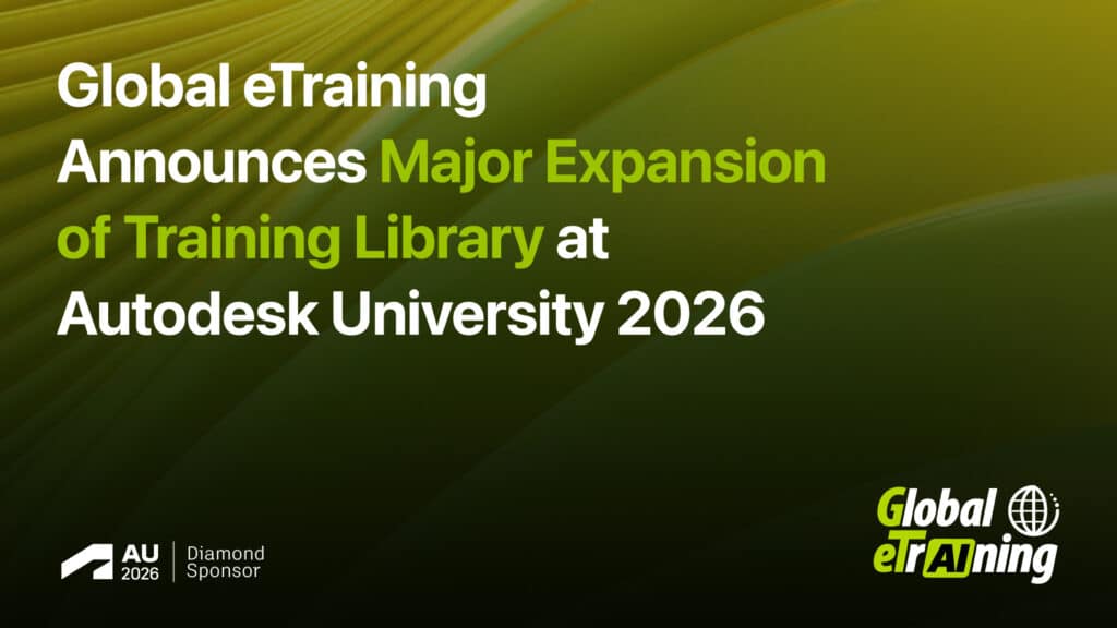 Global eTraining Announces Major Expansion of Training Library at Autodesk University 2026